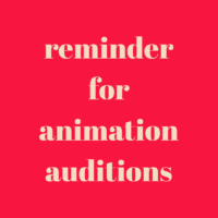 Reminder for Animation Voice Over Auditions