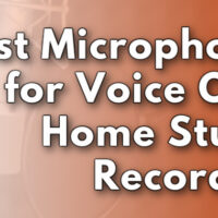 Best Microphones for Voice Over Home Studio Recording